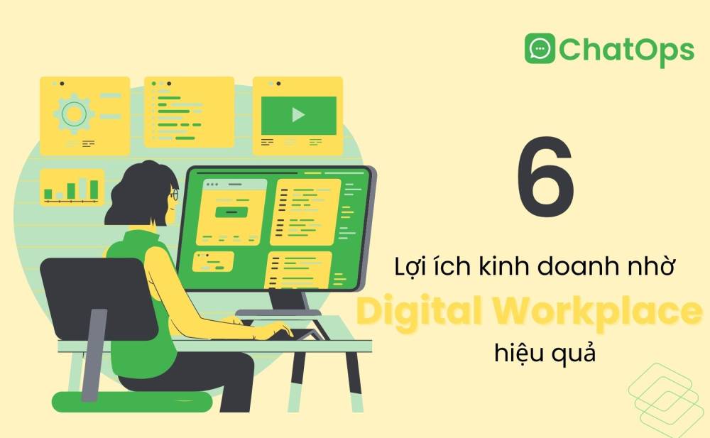 6 lợi ích kinh doanh nhờ Digital Workplace hiệu quả