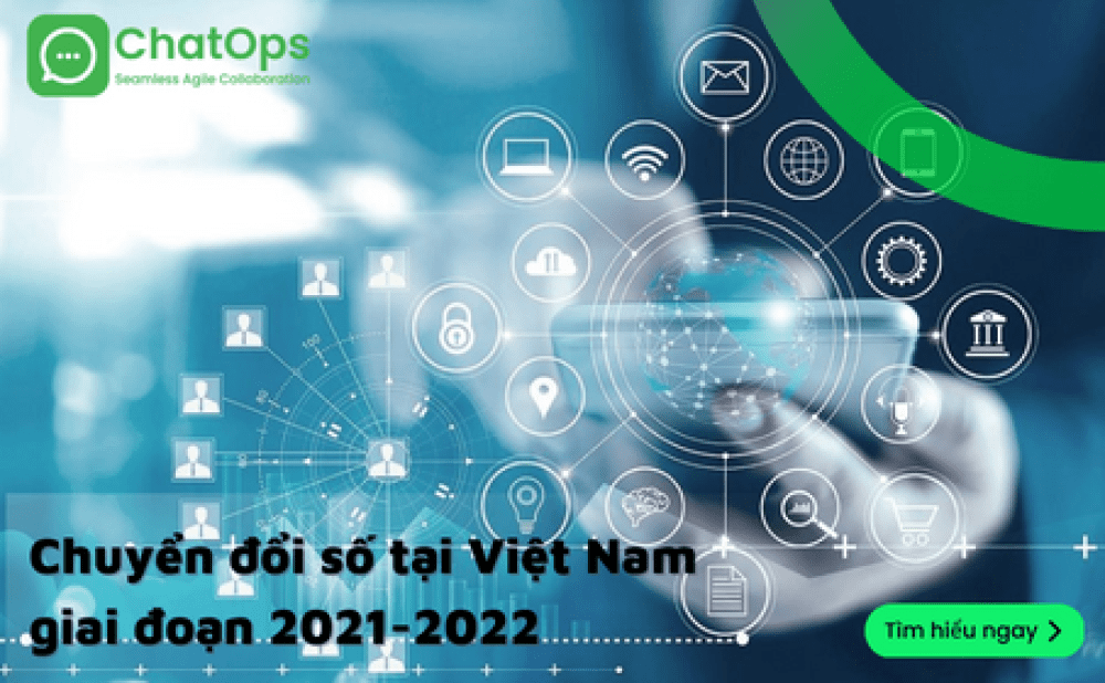 Toàn cảnh quá trình chuyển đổi số tại Việt Nam giai đoạn 2021-2022