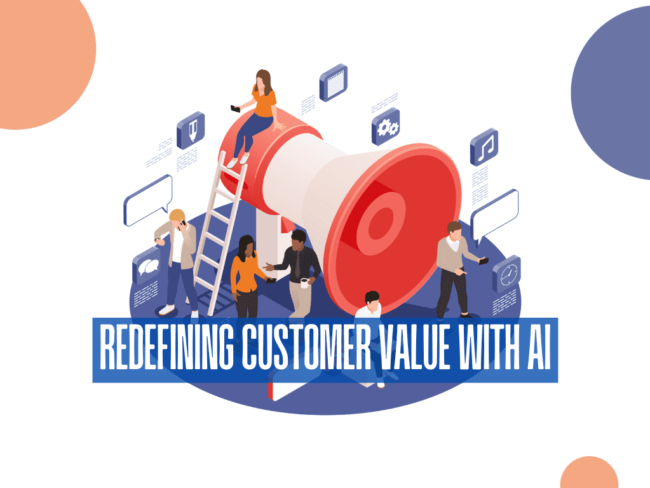 Redefining Customer Value with AI