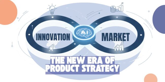 THE NEW ERA OF PRODUCT STRATEGY